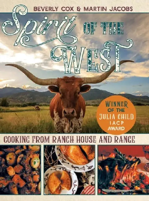 Spirit of the West: Cooking from Ranch House and Range by Martin Jacobs