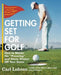 Getting Set for Golf: How to Master the "Preswing" and Shave Strokes off Your Game by Carl Lohren