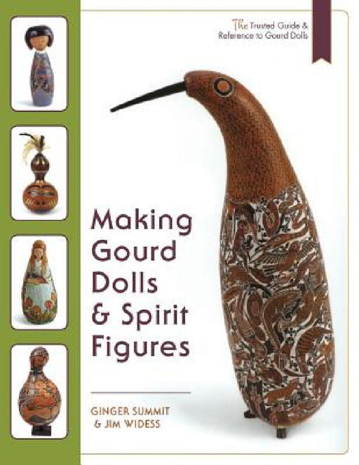 Making Gourd Dolls & Spirit Figures by Jim Widess, Ginger Summit