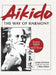 Aikido: The Way of Harmony by John Stevens