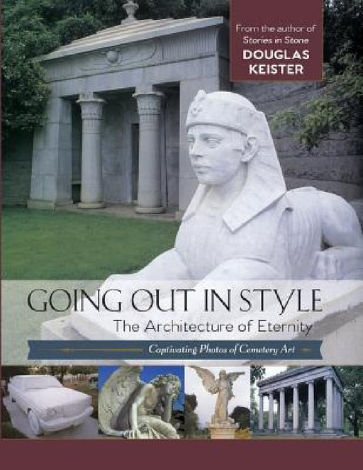 Going Out in Style: The Architecture of Eternity by Douglas Keister