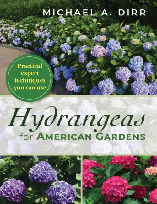 Hydrangeas for American Gardens by Michael A. Dirr, Bonnie L. Dirr