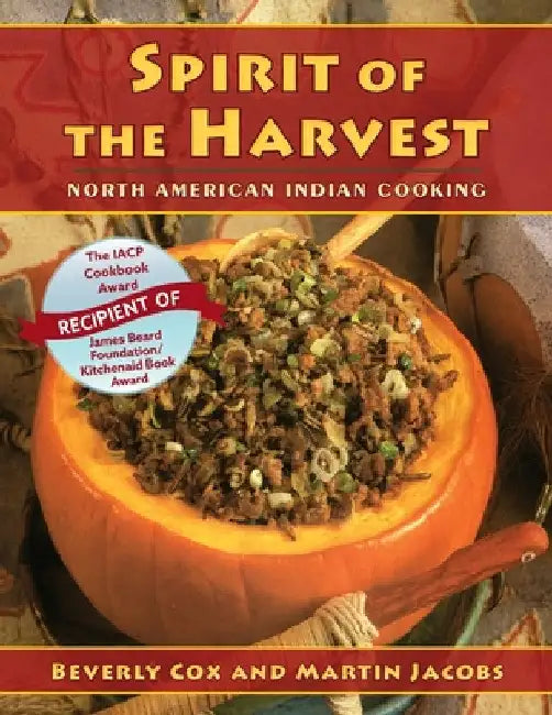 Spirit of the Harvest: North American Indian Cooking by Beverly Cox