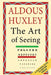 The Art of Seeing (The Collected Works of Aldous Huxley) by Huxley, Aldous