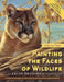 Painting the Faces of Wildlife: Step by Step by Kalon Baughan