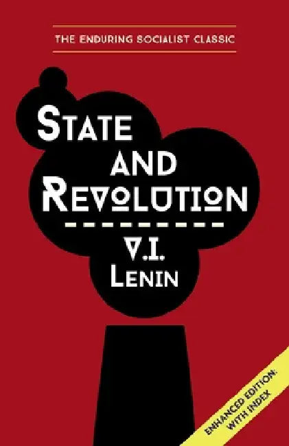 State and Revolution Lenin: Enhanced Edition with Index by Vladimir Ilich Lenin