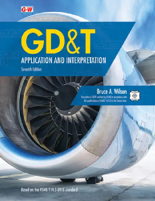 Gd&t: Application and Interpretation by Bruce A. Wilson