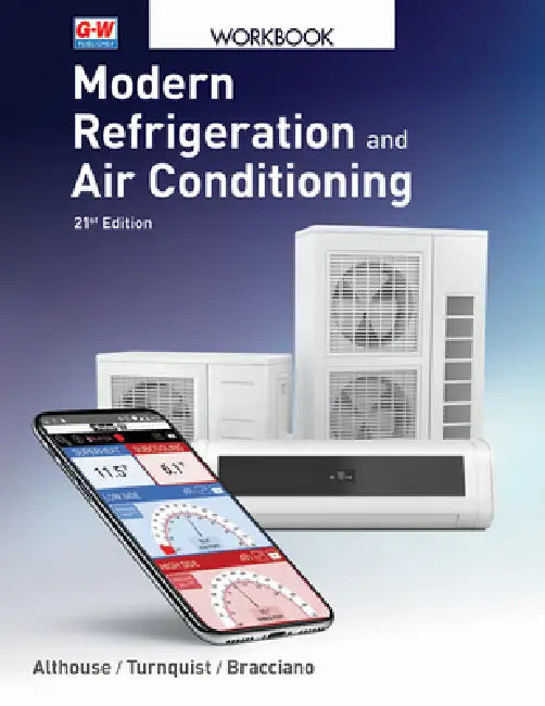 Modern Refrigeration and Air Conditioning Workbook by Andrew D. Althouse, Carl H. Turnquist, Alfred F. Bracciano