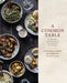 A Common Table: 80 Recipes and Stories from My Shared Cultures by McTernan, Cynthia Chen