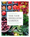 The New Heirloom Garden: 12 Theme Designs with Recipes for Cooks Who Love to Garden by Ellen Ecker Ogden