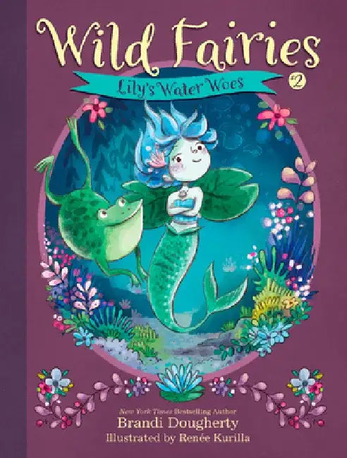 Wild Fairies #2: Lily's Water Woes by Brandi Dougherty