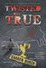 Twisted But True by Darren Burch