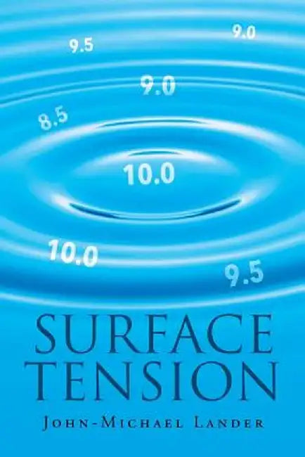 Surface Tension by John-Michael Lander