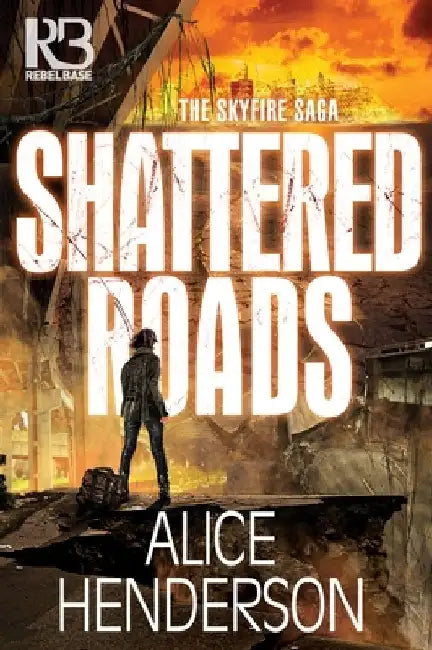 Shattered Roads by Alice Henderson