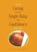 Caring For Your Single Baby with Confidence by Joyce Palmer
