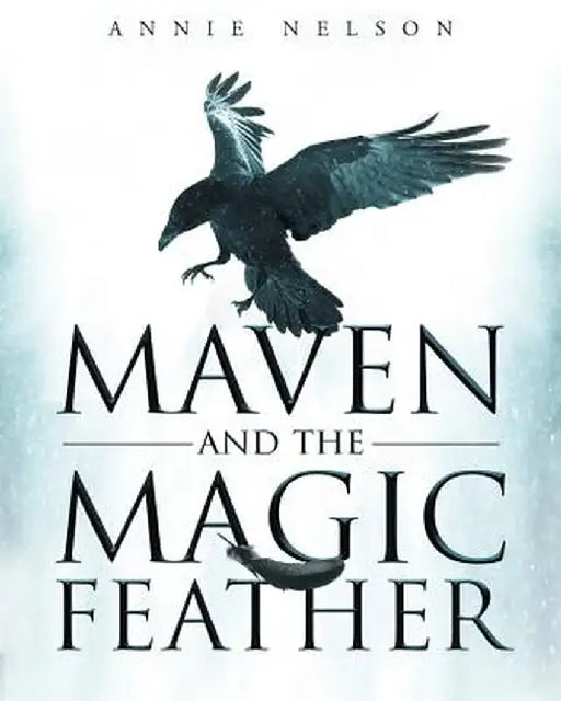 Maven and the Magic Feather by Annie Nelson