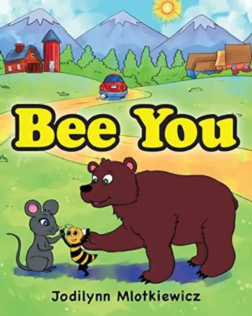 Bee You by Jodilynn Mlotkiewicz