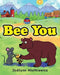 Bee You by Jodilynn Mlotkiewicz