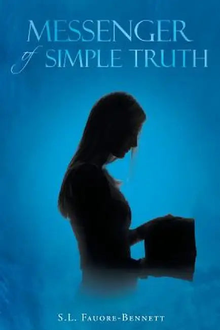 Messenger of Simple Truth by S. L. Fauore-Bennett