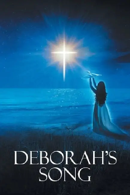 Deborah's Song: and Most Importantly God's Pearls of Wisdom and Love by Deborah De Clue