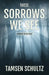 These Sorrows We See: Windsor Series, Book 2 by Tamsen Schultz
