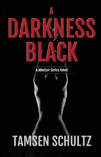 A Darkness Black: Windsor Series Book 6 by Tamsen Schultz