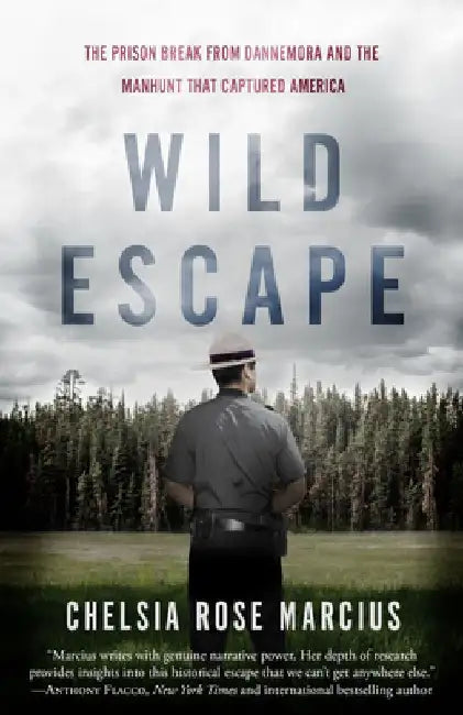 Wild Escape: The Prison Break from Dannemora and the Manhunt that Captured America by Chelsia Rose Marcius