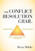 The Conflict Resolution Grail by Meysa Maleki