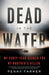 Dead in the Water: My Forty-Year Search for My Brother's Killer by Penny Farmer