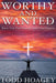 Worthy and Wanted: Know God. Find Yourself. Fulfill Your Purpose by Todd Hoagey