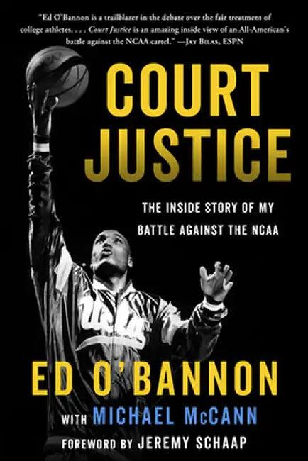 Court Justice: The Inside Story of My Battle Against the NCAA by Ed O'Bannon