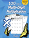 Humble Math - 100 Days of Multi-Digit Multiplication: Ages 10-13: Multiplying Large Numbers with An by Math, Humble