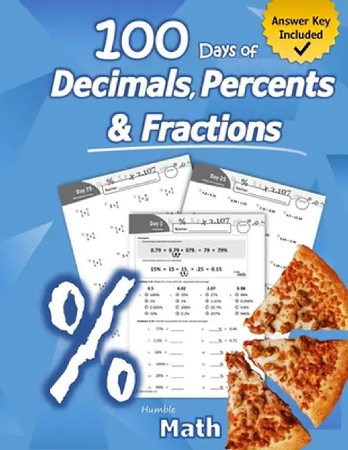 Humble Math - 100 Days of Decimals, Percents & Fractions: Advanced Practice Problems (Answer Key Included) - Converting Numbers - Adding, Subtracting, by Humble Math