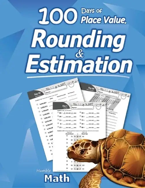 Humble Math - 100 Days of Place Value, Rounding & Estimation by Humble Math
