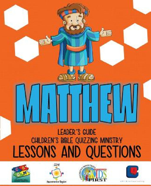 Children's Bible Quizzing - Lessons and Questions - MATTHEW by Monte Cyr