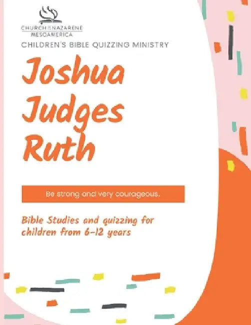 Children's Bible Quizzing Ministry - Joshua, Judges, and Ruth by Pamela Vargas Castillo