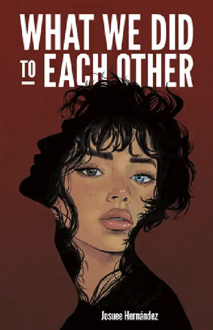 What We Did to Each Other by Hernández, Josuee