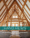 Hand Hewn: The Art of Timber Framing and a Life with Wood, an Intimate History by Jack A. Sobon