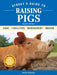 Storey's Guide to Raising Pigs, 4th Edition: Care, Facilities, Management, Breeds by Kelly Klober