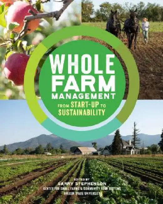 The Farm Business Handbook: From Start-Up to Sustainability, a Program for Profitable Whole-Farm Management by Garry Stephenson