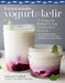 Homemade Yogurt and Kefir: How to Make and Use Probiotic-Rich Dairy Ferments by Gianaclis Caldwell