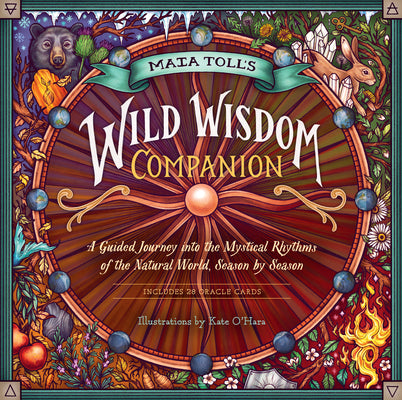 The Wild Wisdom Almanac: Mystical Guidance and Seasonal Rituals for Mapping Your Way to Magic and Self-Discovery by Maia Toll