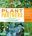 Plant Partners: Science-Based Companion Planting Strategies for the Vegetable Garden by Jessica Walliser