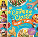 Cooking Class Global Feast!: 44 Recipes That Celebrate the World's Cultures by Deanna F. Cook