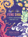 The Feng Shui Guide to High-Vibe Living: How to Clear Your Space, Align Your Energy, and Invite Abundance; An 11-Step Program by Ashley Cantley