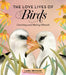 The Love Lives of Birds: The Courting & Mating Rituals of 35 Amorous Avians by Laura Erickson
