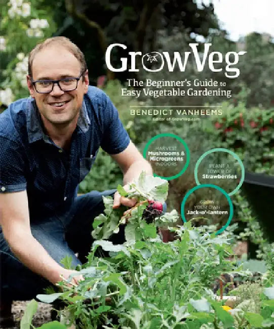 Growveg: The Beginner's Guide to Easy Vegetable Gardening by Benedict Vanheems