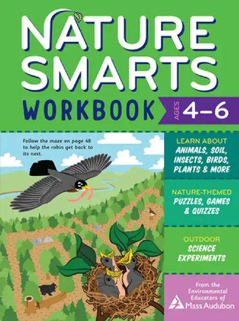 Nature Smarts Workbook 1; Ages 4-6: Nature-Themed Puzzles, Games & Quizzes; Outdoor Science Experiments; And Sticker Activities by Massachusetts Audubon Society