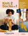 Knit Two Socks in One: The Easiest Method Ever for Knitting Two Socks at Once by Safiyyah Talley