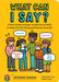 What Can I Say?: How to Speak Up, Speak Out, Deal with Hard Things, and Be a Good Friend by Catherine Newman